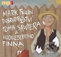 Dobrodružství Toma Sawyera a Huckleberryho Finna (audioknihy) - Mark Twain, Radioservis, 2013