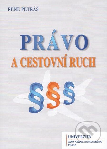 Kniha: Právo a cestovní ruch (René Petráš). PROMEDY, 2013 Kniha: Právo a cestovní ruch (René Petráš). PROMEDY, 2013