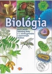 Kniha: Biológia pre 6. ročník základnej školy a 1. ročník gymnázia s osemročným štúdiom (Mária Uhereková a kolektiv). Expol Pedagogika Kniha: Biológia pre 6. ročník základnej školy a 1. ročník gymnázia s osemročným štúdiom (Mária Uhereková a kolektiv). Expol Pedagogika