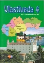Kniha: Vlastiveda 4 pre 4. ročník základnej školy (Mária Kožuchová a kolektív). Expol Pedagogika Kniha: Vlastiveda 4 pre 4. ročník základnej školy (Mária Kožuchová a kolektív). Expol Pedagogika