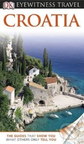 Kniha: Croatia (Dorling Kindersley). Dorling Kindersley, 2013 Kniha: Croatia (Dorling Kindersley). Dorling Kindersley, 2013