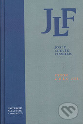 Kniha: Výbor z díla III. (Josef Ludvík Fischer). Univerzita Palackého v Olomouci, 2013 Kniha: Výbor z díla III. (Josef Ludvík Fischer). Univerzita Palackého v Olomouci, 2013
