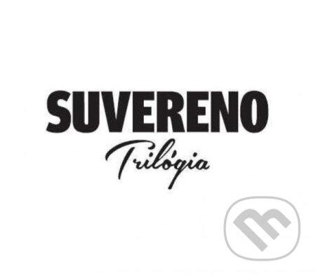 Hudební CD: Suvereno: Trilógia (Hudobné CD). Hudobné CD, 2013 Hudební CD: Suvereno: Trilógia (Hudobné CD). Hudobné CD, 2013
