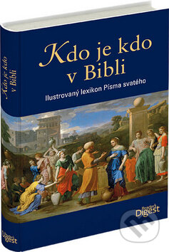 Kniha: Kdo je kdo v Bibli (Reader´s Digest Výběr). Reader´s Digest Výběr, 2013 Kniha: Kdo je kdo v Bibli (Reader´s Digest Výběr). Reader´s Digest Výběr, 2013