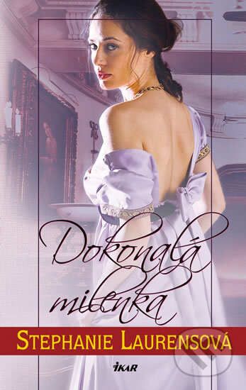 Kniha: Dokonalá milenka (Stephanie Laurens). Ikar CZ, 2013 Kniha: Dokonalá milenka (Stephanie Laurens). Ikar CZ, 2013