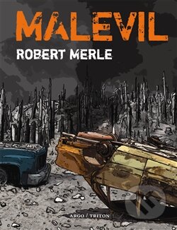 Kniha: Malevil (Robert Merle). Argo, 2013 Kniha: Malevil (Robert Merle). Argo, 2013