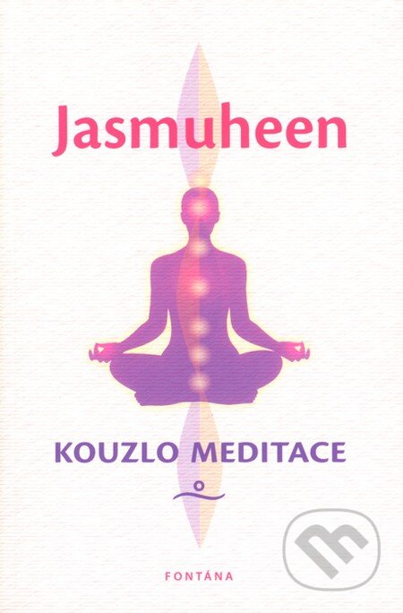 Kniha: Kouzlo meditace (Jasmuheen). Fontána, 2013 Kniha: Kouzlo meditace (Jasmuheen). Fontána, 2013