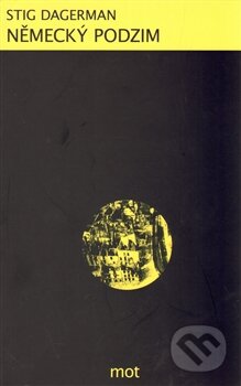Kniha: Nemecky podzim (Stig Dagerman). Mot, 2013 Kniha: Nemecky podzim (Stig Dagerman). Mot, 2013