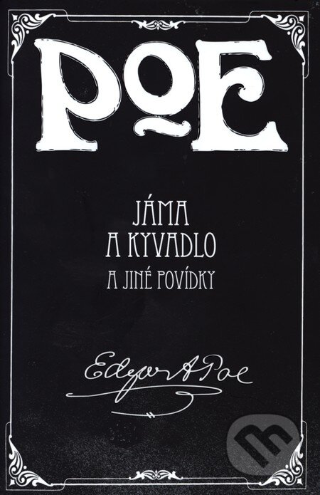 Jáma a kyvadlo a jiné povídky - Edgar Allan Poe, Edice knihy Omega, 2013