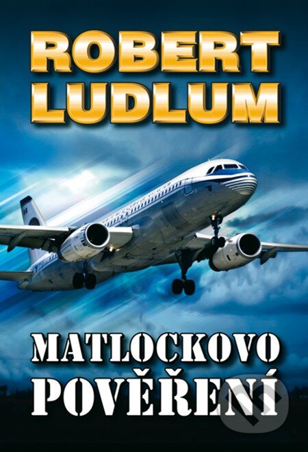 E-kniha: Matlockovo pověření (Robert Ludlum). Domino, 2013 E-kniha: Matlockovo pověření (Robert Ludlum). Domino, 2013