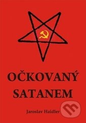 Kniha: Očkovaný Satanem (Jaroslav Haidler). AOS Publishing, 2013 Kniha: Očkovaný Satanem (Jaroslav Haidler). AOS Publishing, 2013