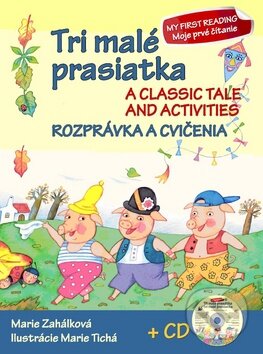Kniha: Tri malé prasiatka - Rozprávka a cvičenia (Marie Zahálková). Ottovo nakladateľstvo, 2013 Kniha: Tri malé prasiatka - Rozprávka a cvičenia (Marie Zahálková). Ottovo nakladateľstvo, 2013