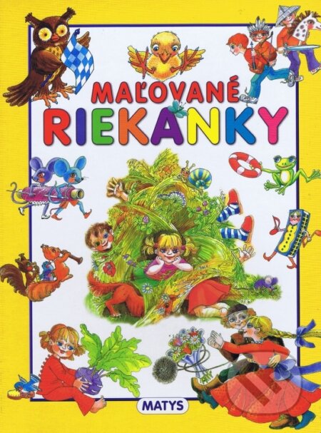 Kniha: Maľované riekanky (Zuzana Mičová). Matys, 2013 Kniha: Maľované riekanky (Zuzana Mičová). Matys, 2013
