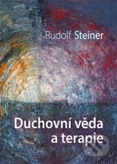 Kniha: Duchovní věda a terapie (Rudolf Steiner). Fabula, 2013 Kniha: Duchovní věda a terapie (Rudolf Steiner). Fabula, 2013