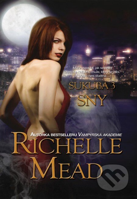 E-kniha: Sukuba 3 - Sny (Richelle Mead). Domino, 2013 E-kniha: Sukuba 3 - Sny (Richelle Mead). Domino, 2013