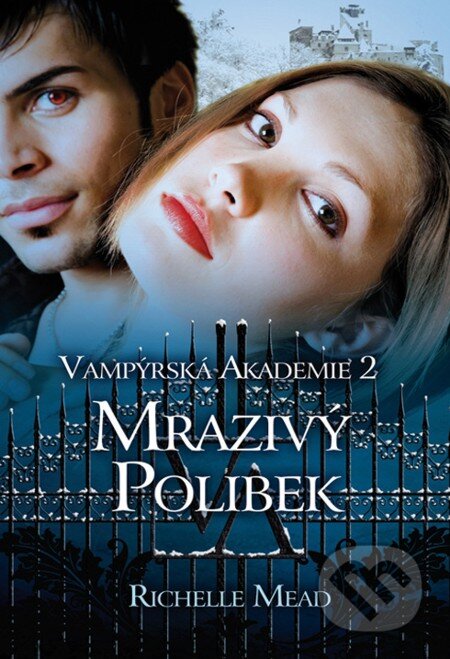 E-kniha: Vampýrská akademie 2: Mrazivý polibek (Richelle Mead). Domino, 2013 E-kniha: Vampýrská akademie 2: Mrazivý polibek (Richelle Mead). Domino, 2013