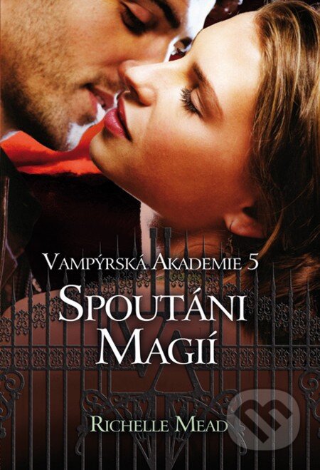 E-kniha: Vampýrská akademie 5: Spoutáni magií (Richelle Mead). Domino, 2013 E-kniha: Vampýrská akademie 5: Spoutáni magií (Richelle Mead). Domino, 2013