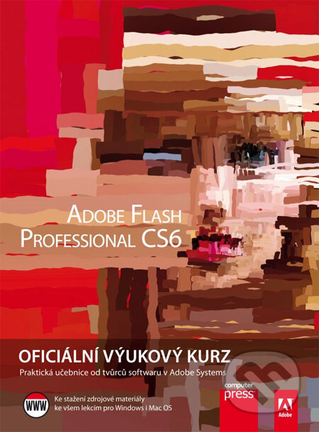 Kniha: Adobe Flash Professional CS6 (Computer Press). Computer Press, 2013 Kniha: Adobe Flash Professional CS6 (Computer Press). Computer Press, 2013