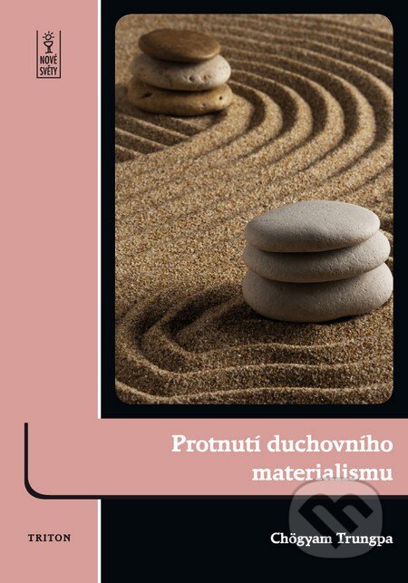 Kniha: Protnutí duchovního materialismu (Chögyam Trungpa). Triton, 2013 Kniha: Protnutí duchovního materialismu (Chögyam Trungpa). Triton, 2013
