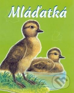Kniha: Mláďátká (Ottovo nakladateľstvo). Ottovo nakladateľstvo, 2013 Kniha: Mláďátká (Ottovo nakladateľstvo). Ottovo nakladateľstvo, 2013