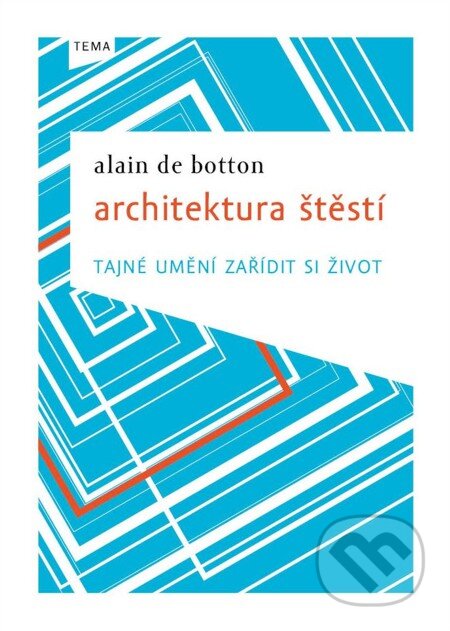 E-kniha: Architektura štěstí (Alain de Botton). Kniha Zlín, 2010 E-kniha: Architektura štěstí (Alain de Botton). Kniha Zlín, 2010