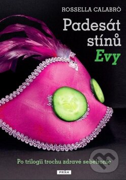 Kniha: Padesát stínů Evy (Rossella Calabró). Práh, 2013 Kniha: Padesát stínů Evy (Rossella Calabró). Práh, 2013
