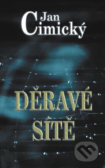 E-kniha: Děravé sítě (Jan Cimický). Baronet, 2012 E-kniha: Děravé sítě (Jan Cimický). Baronet, 2012