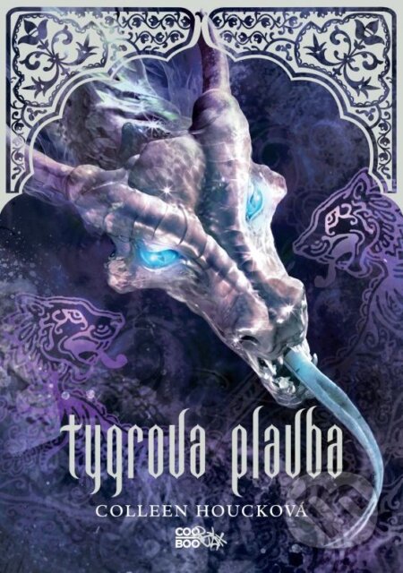 Kniha: Tygrova plavba (Colleen Houck). CooBoo CZ, 2013 Kniha: Tygrova plavba (Colleen Houck). CooBoo CZ, 2013