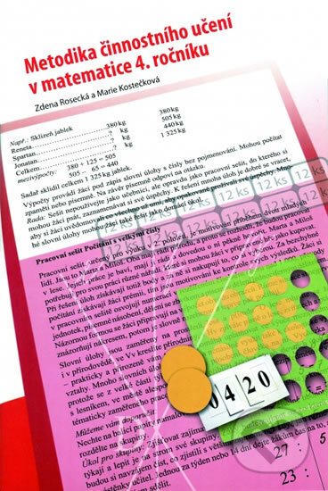 Kniha: Metodika činnostního učení v matematice 4. ročníku, původní řada (Marie Kostečková a Zdena Rosecká). Nová škola Kniha: Metodika činnostního učení v matematice 4. ročníku, původní řada (Marie Kostečková a Zdena Rosecká). Nová škola