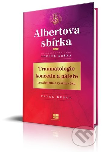 Kniha: Traumatologie končetin a páteře ve středním a vyšším věku (Pavel Dungl a Zdeněk Krška). We Make Media, 2022 Kniha: Traumatologie končetin a páteře ve středním a vyšším věku (Pavel Dungl a Zdeněk Krška). We Make Media, 2022