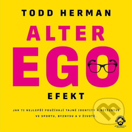 Audiokniha: Alter ego efekt (Todd Herman). Progres Guru, 2022 Audiokniha: Alter ego efekt (Todd Herman). Progres Guru, 2022