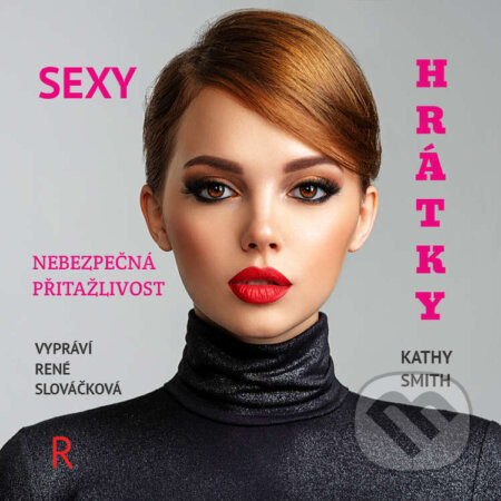 Audiokniha: Sexy hrátky - Nebezpečná přitažlivost (Kathy Smith). RIAFILM, 2022 Audiokniha: Sexy hrátky - Nebezpečná přitažlivost (Kathy Smith). RIAFILM, 2022