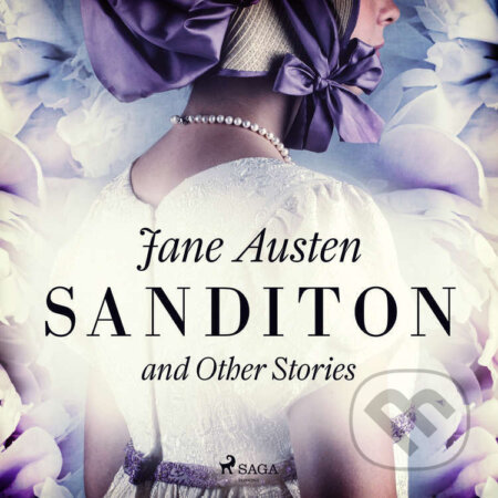Audiokniha: Sanditon and Other Stories (EN) (Jane Austenová). Saga Egmont, 2022 Audiokniha: Sanditon and Other Stories (EN) (Jane Austenová). Saga Egmont, 2022