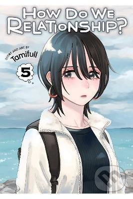 Kniha: How Do We Relationship? 5 (Tamifull). Viz Media, 2022 Kniha: How Do We Relationship? 5 (Tamifull). Viz Media, 2022