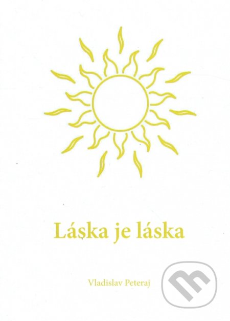 Kniha: Láska je láska (Vladislav Peteraj). ViViT, 2022 Kniha: Láska je láska (Vladislav Peteraj). ViViT, 2022