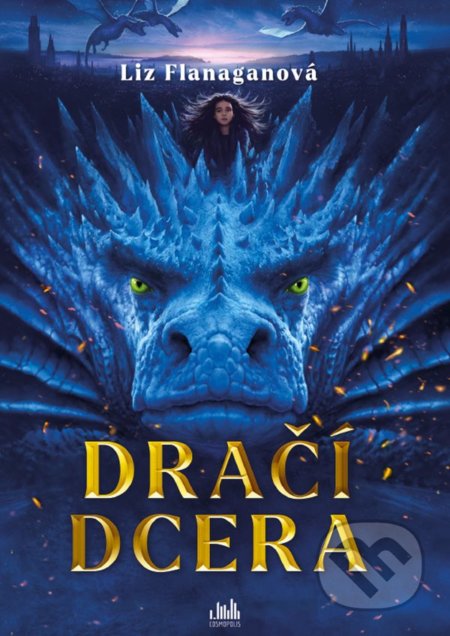 Kniha: Dračí dcera (Liz Flanagan). Cosmopolis, 2022 Kniha: Dračí dcera (Liz Flanagan). Cosmopolis, 2022