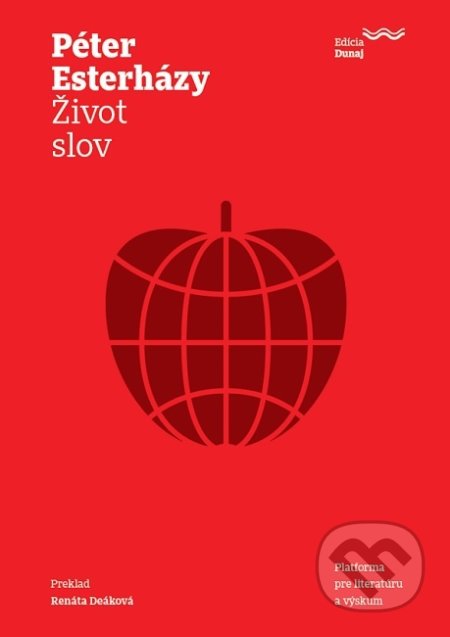 Kniha: Život slov (Péter Esterházy). Platforma pre literatúru a výskum, 2022 Kniha: Život slov (Péter Esterházy). Platforma pre literatúru a výskum, 2022