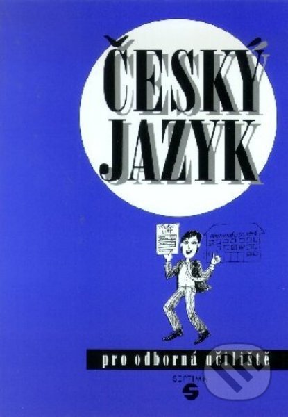 Kniha: Český jazyk pro odborná učiliště a praktické školy (Ludmila Štěrbová). Septima Kniha: Český jazyk pro odborná učiliště a praktické školy (Ludmila Štěrbová). Septima