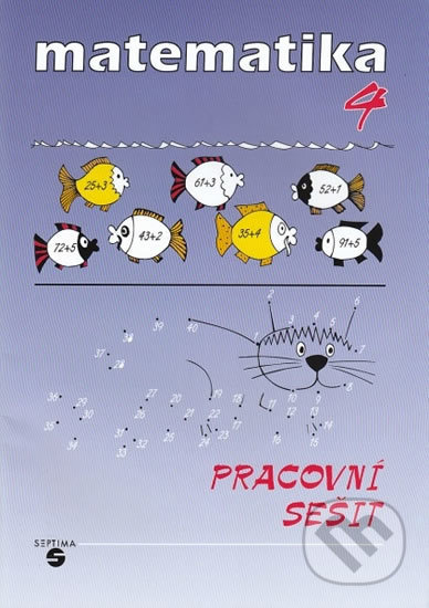 Kniha: Matematika pro 4. ročník (pracovní sešit) (Hana Slapničková). Septima, 2007 Kniha: Matematika pro 4. ročník (pracovní sešit) (Hana Slapničková). Septima, 2007