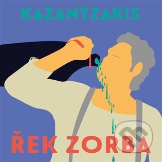 Audiokniha: Řek Zorba (Nikos Kazantzakis). Tympanum, 2022 Audiokniha: Řek Zorba (Nikos Kazantzakis). Tympanum, 2022