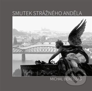 Smutek strážného anděla - Michal Beredzas, Tofana, 2022