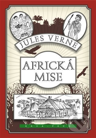 Kniha: Africká mise (Jules Verne). KAVA-PECH, 2022 Kniha: Africká mise (Jules Verne). KAVA-PECH, 2022