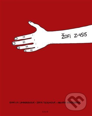 Kniha: Žofi Z-4515 (Amanda Eriksson, Gunilla Lundgren a Sofia Taikon). KHER, 2022 Kniha: Žofi Z-4515 (Amanda Eriksson, Gunilla Lundgren a Sofia Taikon). KHER, 2022