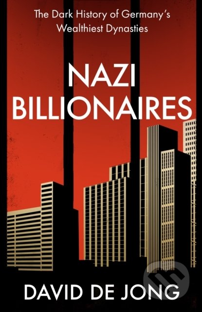 Kniha: Nazi Billionaires (David de Jong). HarperCollins, 2022 Kniha: Nazi Billionaires (David de Jong). HarperCollins, 2022