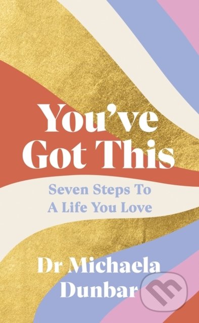 Kniha: You've Got This (Michaela Dunbar). Penguin Books, 2022 Kniha: You've Got This (Michaela Dunbar). Penguin Books, 2022