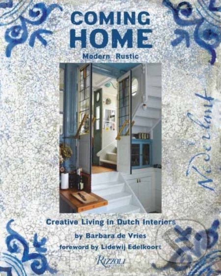 Coming Home - Modern Rustic - Barbara De Vries, Rizzoli Universe, 2021