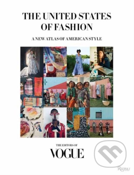Kniha: The United States of Fashion (Anna Wintour). Rizzoli Universe, 2021 Kniha: The United States of Fashion (Anna Wintour). Rizzoli Universe, 2021