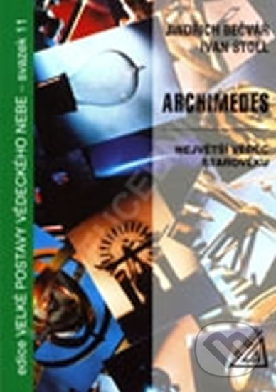 Kniha: Archimedes (Jindřich Bečvář). Spoločnosť Prometheus, 2000 Kniha: Archimedes (Jindřich Bečvář). Spoločnosť Prometheus, 2000
