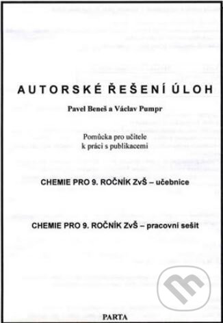 Kniha: Autorské řešení úloh k Chemii pro 9. ročník ZvŠ - Metodická příručka (Pavel Beneš). Parta, 2013 Kniha: Autorské řešení úloh k Chemii pro 9. ročník ZvŠ - Metodická příručka (Pavel Beneš). Parta, 2013