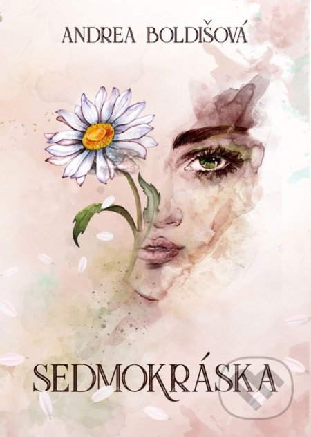 Kniha: Sedmokráska (Andrea Boldišová). Elist, 2022 Kniha: Sedmokráska (Andrea Boldišová). Elist, 2022